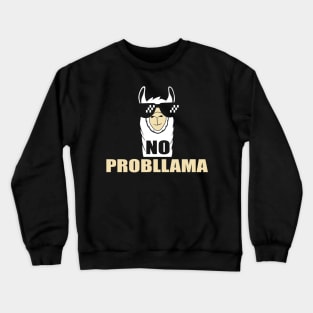 No Probllama - Cool Funny Llama lovers Crewneck Sweatshirt